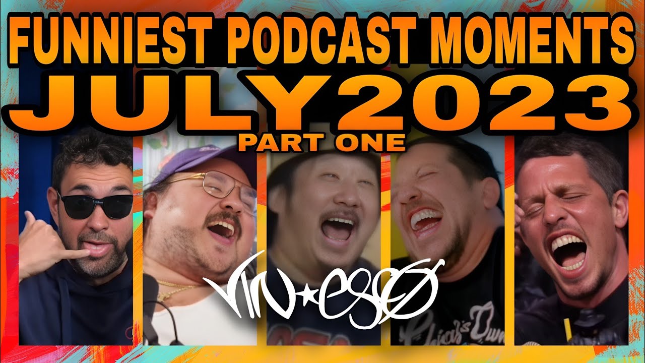Funniest Podcast Moments July 2023 Part One - YouTube