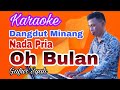 Karaoke Oh Bulan - Gafur Syah (Nada Pria Dangdut Minang)