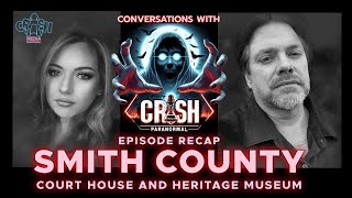 Episode Recap - Smith County Courthouse and Heritage Museum