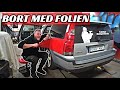 SLITER BORT ALL FOLIE FRÅN V70n - [VLOGG #369]