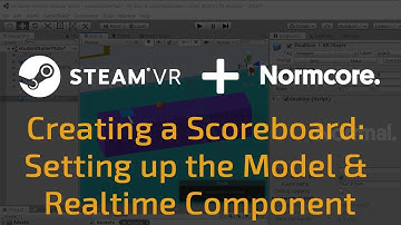 Part 6: Normcore and SteamVR Tutorial: Creating a Scoreboard-Setting up the Model/Realtime Component