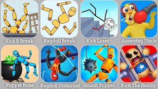 Kick & Break,Ragdoll Break, Puppet Bone, Ragdoll Dismount,Kick loser,Smash Break,Kick The Buddy