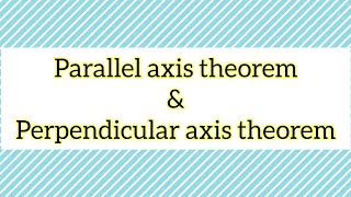 Theorem of parallel and perpendicular axis derivation | simplified