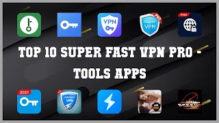 Top 10 Super Fast Vpn Pro Android Apps screenshot 2