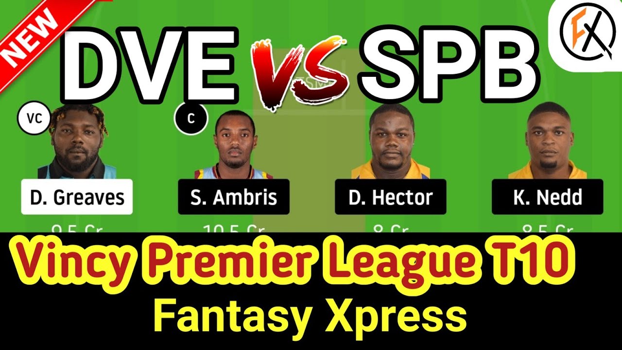 DVE vs SPB Dream11 Team for Vincy Premier league t10 Tournament dve vs spb dream11 team of t10