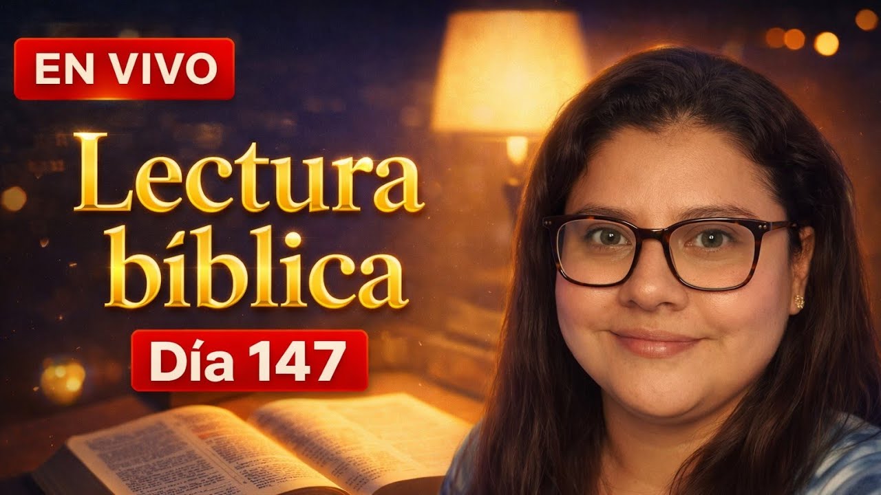 Lectura bíblica - Día 147 🔴En vivo