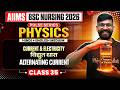 Alternating current Physics Aiims Bsc Nursing 2026 | Pulse Series | Class 35 | AIIMS 2026