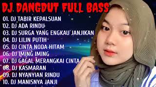 DJ DANGDUT FULL BASS 2021 ||. Tabir Kepalsuan🔵🔵