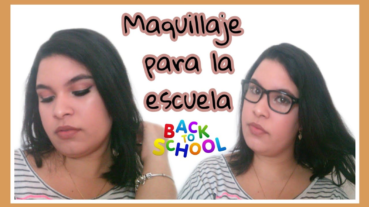 Maquillaje Para La Escuela2 Looksdaniela Moreno Makeup Youtube