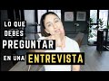 5 PREGUNTAS QUE DEBES HACER cuando te dicen: TIENES ALGUNA PREGUNTA? (ENTREVISTA DE TRABAJO)