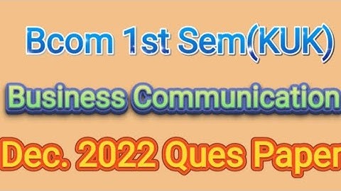Business Communication Dec. 2022 Ques Paper|| Bcom 1st sem (KUK) ||