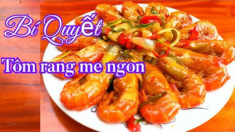 Hướng dẫn cách làm tôm rang me năm 2024