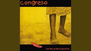 Video voorbeeld van "Congreso - La "Loca" Sin Zapatos"