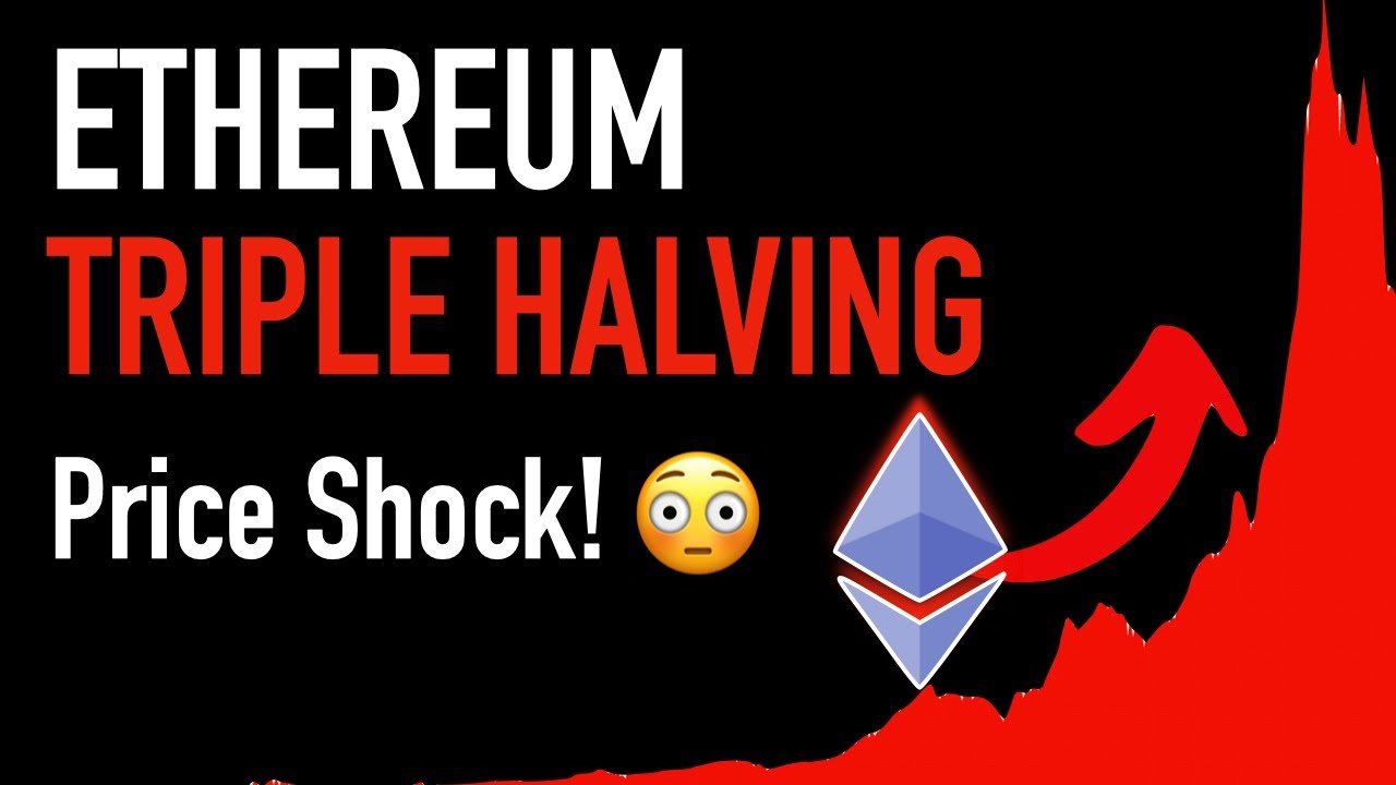 Ethereum Price Explosion? The Triple Halving Event!