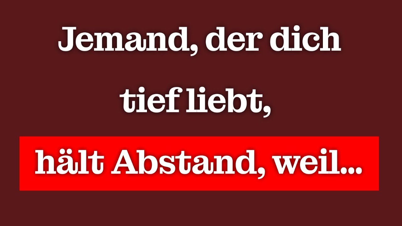 Jemand, der dich tief liebt, hält Abstand, weil…
