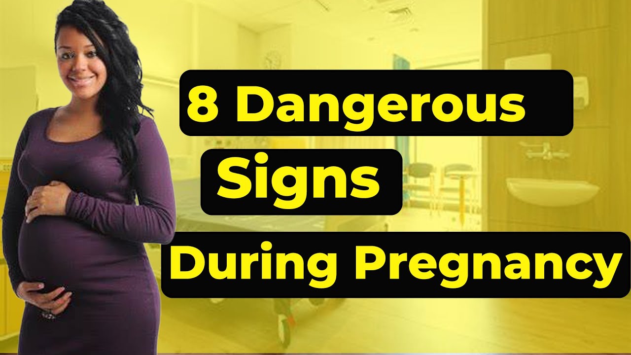 8 Dangerous Signs During Pregnancy YouTube