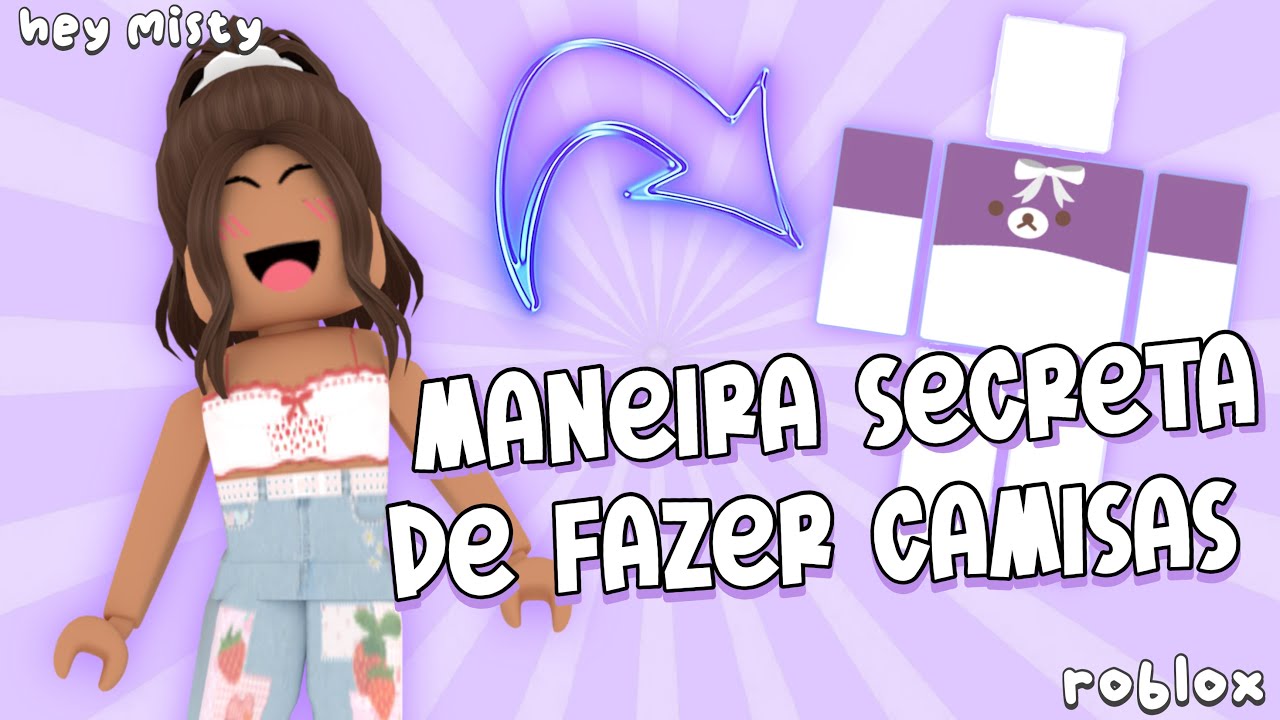 COMO FAZER ROUPINHAS GRÁTIS, TSHIRTS , NO ROBLOX ! SEM ROBUX , SEM GRUPO ,  SEM PREMIUM ! Hey Misty 