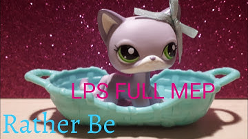 ♡Rather Be♡ LPS FULL MEP 100 sub special