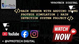 Rain Sensor with Arduino using Proteus Simulation | Rain Detection System Project | Vprotech Digital