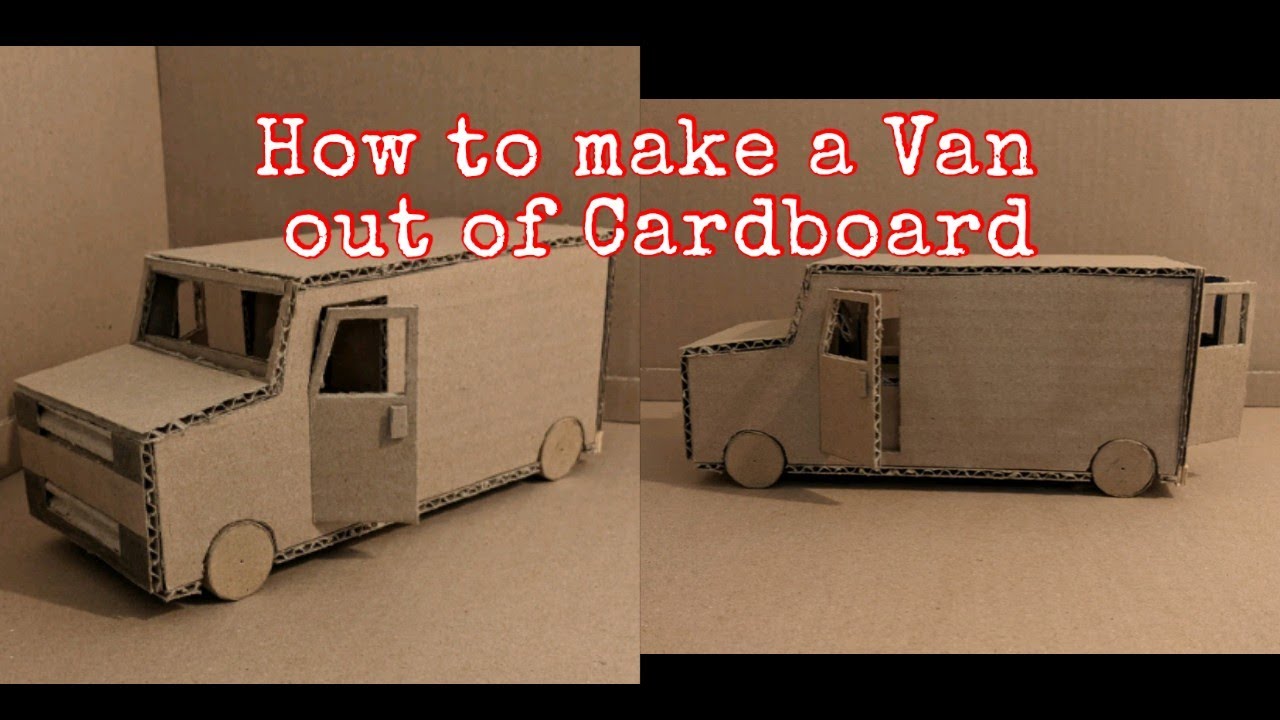 How to make a Van out of Cardboard YouTube