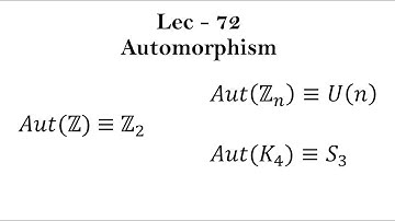 Lec - 72 Automorphism | IIT JAM | CSIR UGC NET | GATE MA | B Sc