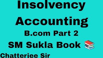 #9 Insolvency Accounting|| B.com Part 2|| SM Sukla Book 📚