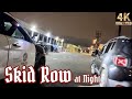 Skid Row at Night - Episode 7 | Los Angeles, California [4K]