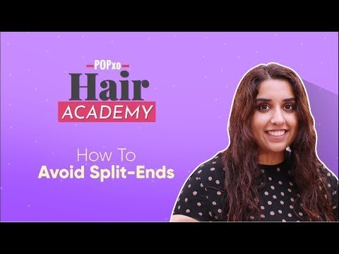 HOW TO AVOID SPLIT-ENDS | POPxo Hair Academy