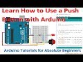 4- Using a Push Button with Arduino | Arduino for Beginners Tutorial