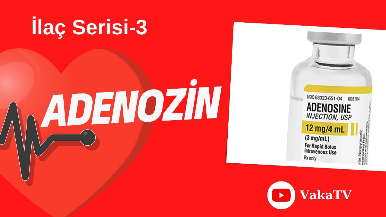 İlaç Serisi 3: Adenozin