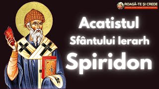 Acatistul Sfantului Ierarh Spiridon - 12 decembrie