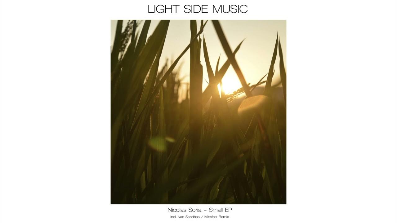 Nicolas Soria Small (Original Mix) [Light Side Music] YouTube