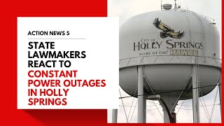 State lawmakers react to constant power outages in Holly Springs