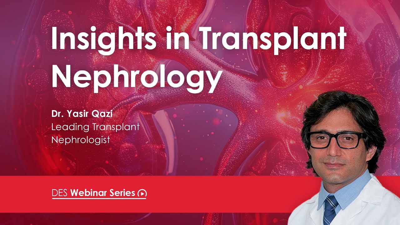 Insights in Transplant Nephrology with Dr. Yasir Qazi