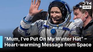 “Mum, I’ve Put On My Winter Hat” – Astronaut’s Message Goes Viral | DRM News | AI1F