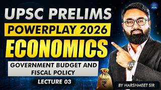 UPSC Prelims 2026 Economics | Government Budget &amp; Fiscal Policy Explained | Lecture 03 #upsc2026