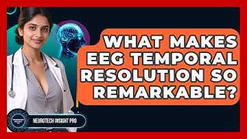 What Makes EEG Temporal Resolution So Remarkable? - Neurotech Insight Pro