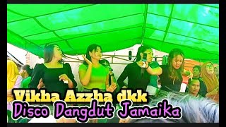 Mantapp,, Disco Dangdut JAMAIKA With. Vikha Azzha & Kawan2 