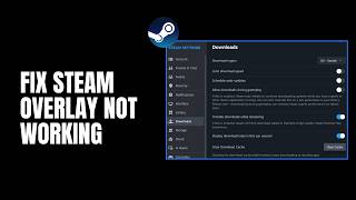 How To Fix Steam Overlay Not Working (2026) | Steam Overlay Not Opening Fix
