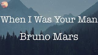 When I Was Your Man - Bruno Mars [Lyrics] | Ruth B., Justin Bieber, ...