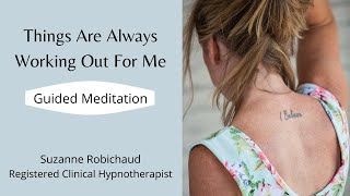 Things Are Always Working Out | Meditation | Suzanne Robichaud, RCH
