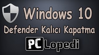 Windows Defender Tamamen Kapatma - Windows 10 (Önce Açıklama Bölümünü Okuyun)