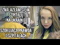 NA UKRAINĘ ZNALAZŁAM SIĘ W SZPITALU .CO ZE MNĄ SIĘ STAŁO ? SZOKUJĄCA PRAWDA O SZPITALACH NA UKRAINIE