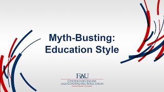 Myth-Busting: Education Style - Professional Development Session - FAU