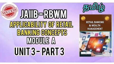 JAIIB RBWM Module A Unit 3 Part 3 in Tamil - Applicability of Retail Banking Concepts