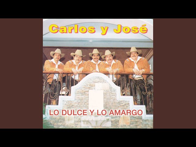 Carlos Y Jose - Lo Dulce y Lo Amargo