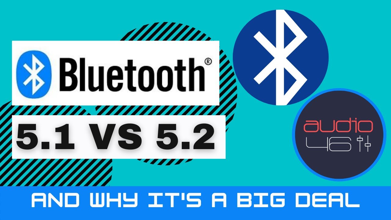 Bluetooth 5.1 vs 5.2 (And Why It's A Big Deal) 
