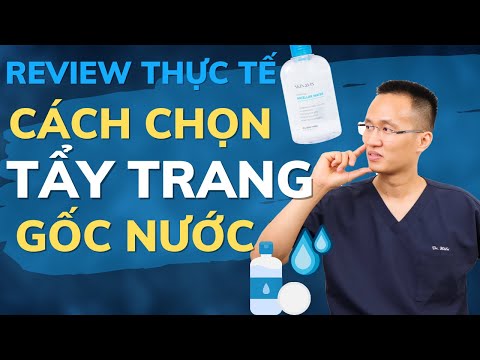 CÁCH CHỌN TẨY TRANG GỐC NƯỚC – CẢM NHẬN THỰC TẾ KHI DÙNG TẨY TRANG SKINAVIS | Dr Hiếu