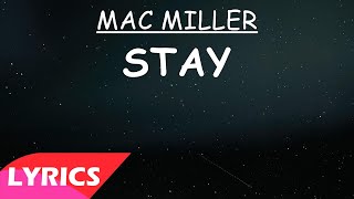 Mac Miller - Stay (Lyrics)