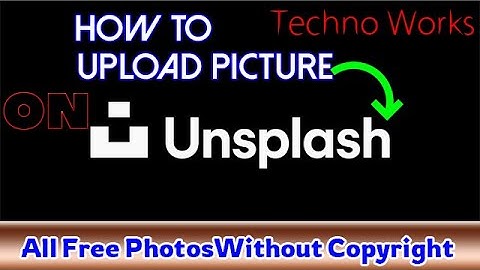 how to upload pictures on unsplash 2020